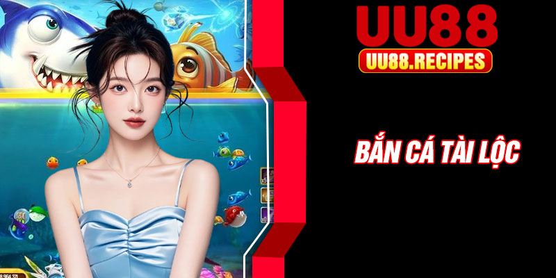 Ban Ca Tai Loc
