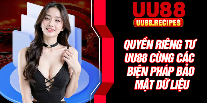 Quyền riêng tư UU88 cùng các biện pháp bảo mật dữ liệu