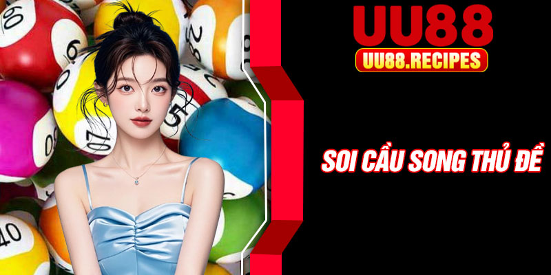 Soi Cau Song Thu De
