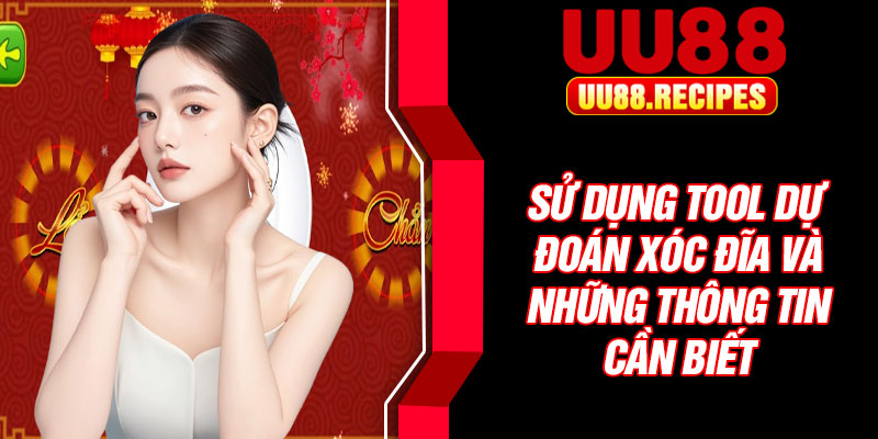Sử dụng tool dự đoán xóc đĩa và những thông tin cần biết