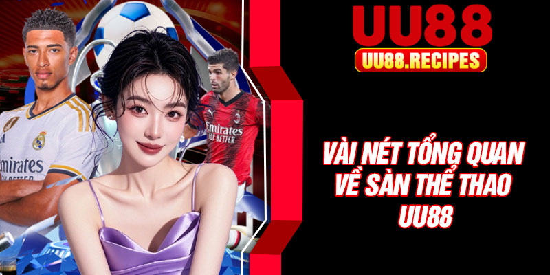 Vài nét tổng quan về sàn thể thao UU88